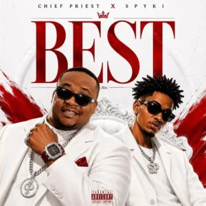 Chief Priest – Best ft. Spyki Artwork
