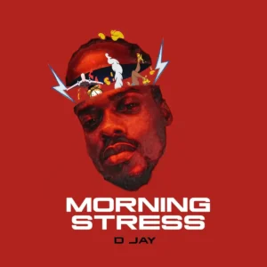 D Jay – Morning Stress Artwork