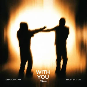 Ema Onigah – With You (Remix) ft. Babyboy AV Artwork