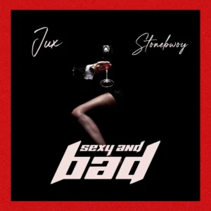 Jux – SEXY & BAD ft. Stonebwoy Artwork