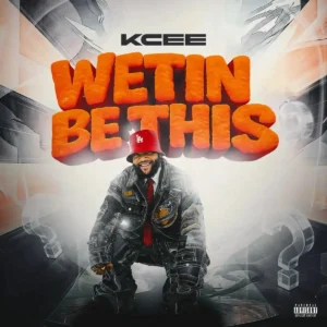 Kcee – Wetin Be This Artwork