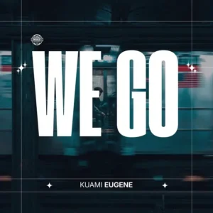 Kuami Eugene – We Go Artwork