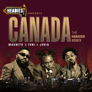 Magnito – Canada ft. Teni & Jeriq Artwork
