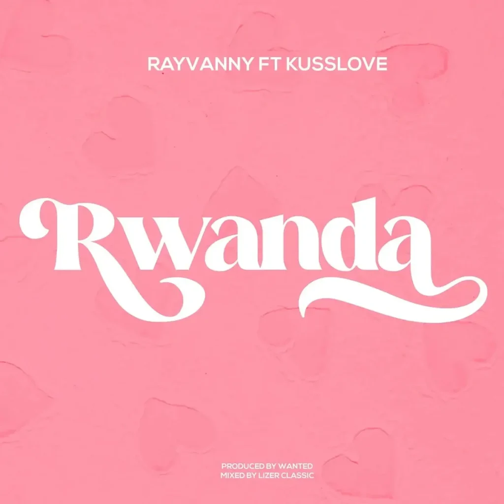 Rayvanny – Rwanda ft. Kusslove Artwork