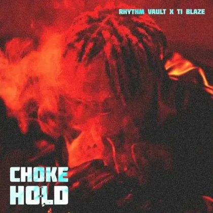 Rhythm Vault – Chokehold ft. T.I BLAZE Artwork