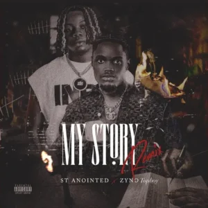 ST ANOINTED – My Story (Remix) ft. Zyno TopBoy Artwork