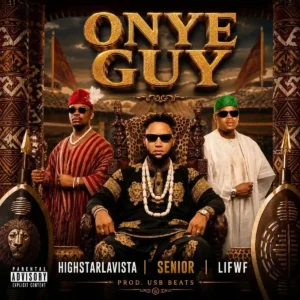 Senior Maintain – Onye Guy ft. Highstarlavista & LIFWF Artwork