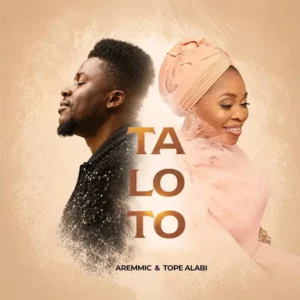 Tope Alabi – Taloto ft. Aremmic Artwork