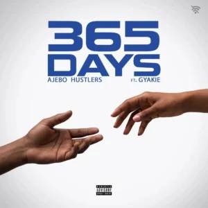 Ajebo Hustlers – 365 Days ft. Gyakie Artwork