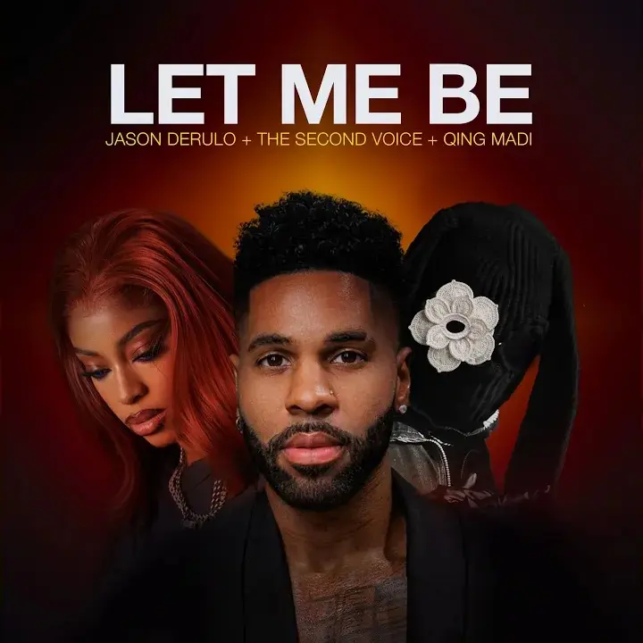 Jason Derulo – LET ME BE ft. The Second Voice & Qing Madi Artwork