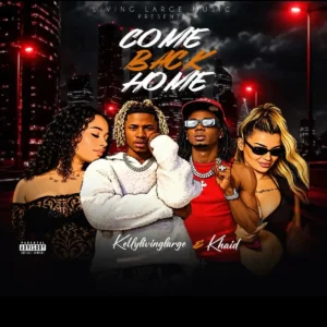 Kellylivinglarge – Come Back Home ft. Khaid Artwork