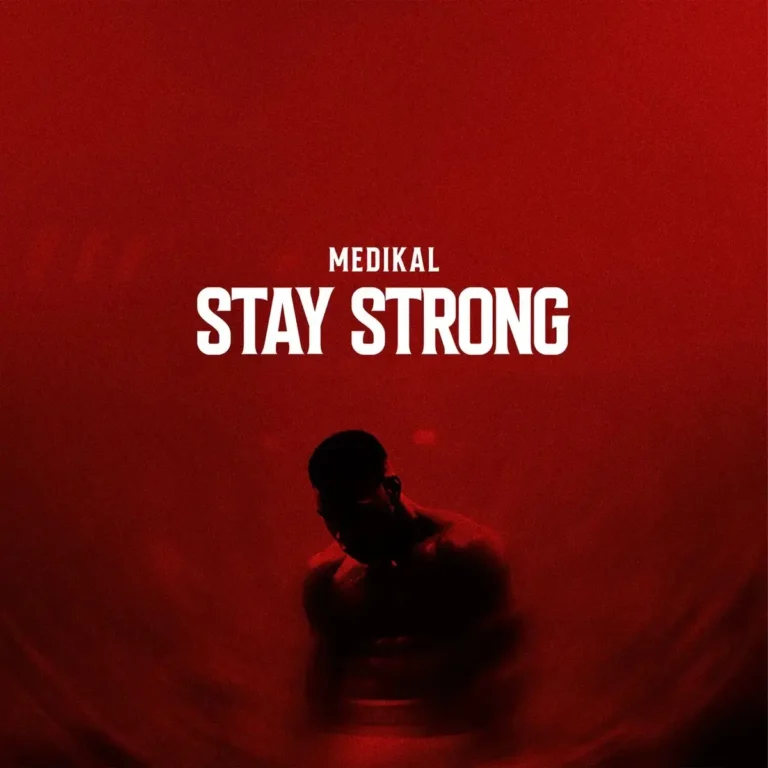 Stay Strong mp3 by Medikal