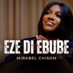 Mirabel Chisom – Eze Di Ebube Artwork
