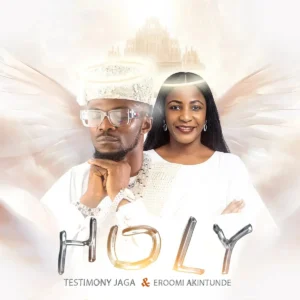 Testimony Jaga – HOLY ft. Eroomi Akintunde Artwork