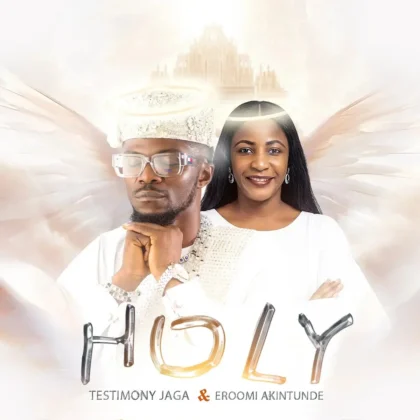 Testimony Jaga – HOLY ft. Eroomi Akintunde Artwork
