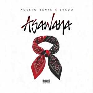 Aguero Banks – Asawana ft. Evado Artwork