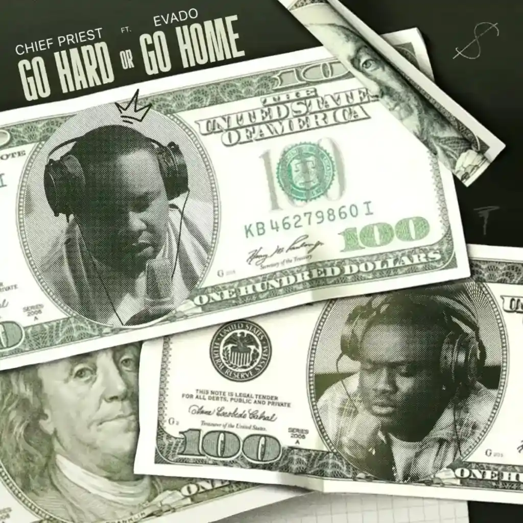 Chief Priest – Go Hard Or Go Home ft. Evado Artwork