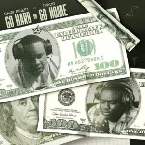 Chief Priest – Go Hard Or Go Home ft. Evado Artwork