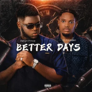 Kelvyn Prince – Better Days ft. ST ANOINTED Artwork