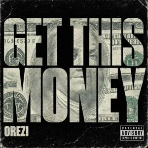 Orezi – Get This Money Artwork