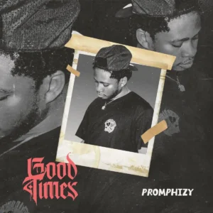 Promphizy – Good Times Artwork