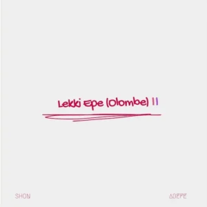 SHON – Lekki Epe (Olombe) II ft. Abefe Artwork