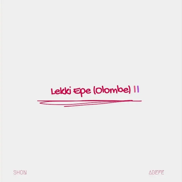 Lekki Epe (Olombe) II mp3 by SHON feat. Abefe