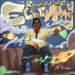 T.I BLAZE – Round One (Elle Mummy) Artwork