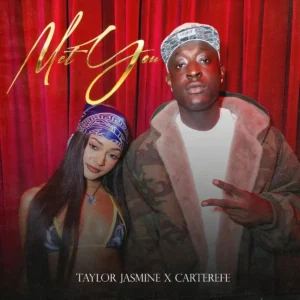 Taylor Jasmine – Met You ft. Carterefe Artwork