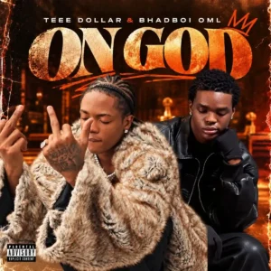 Teee Dollar – On God ft. Bhadboi OML Artwork