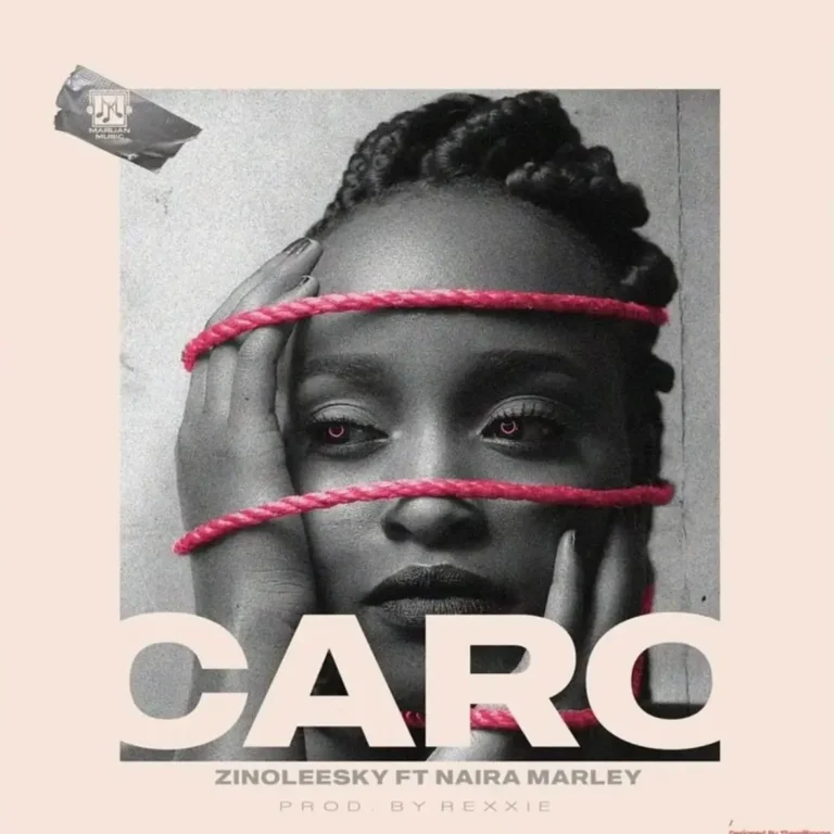 Caro mp3 by Zinoleesky feat. Naira Marley