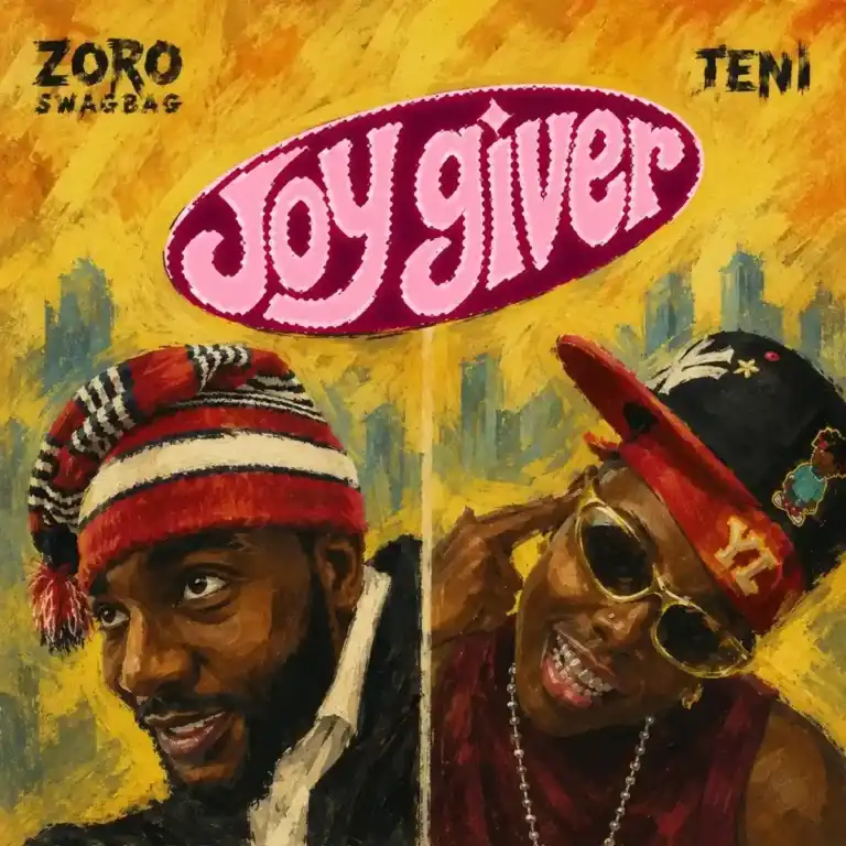 Joy Giver mp3 by Zoro Swagbag feat. Teni